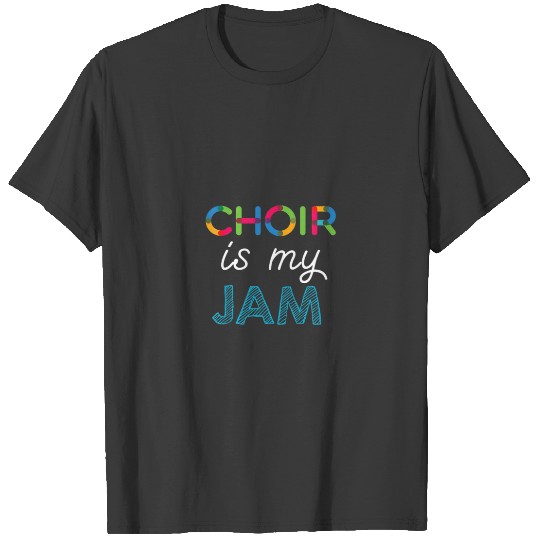 Choir Is My JAM Choir Design T-shirt