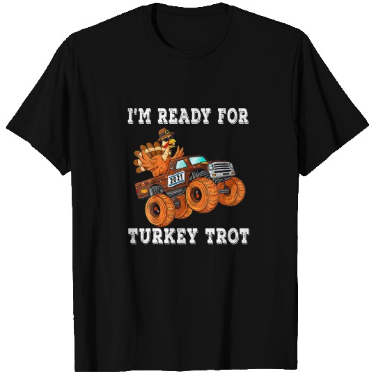 I'm Ready For Turkey Trot Run Thanksgiving Adult K T-shirt