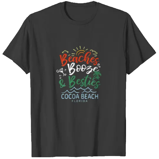 Beaches Booze And Besties Cocoa Beach Summer Flori T-shirt