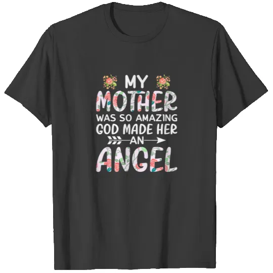 My Mother Was So Amazing God Made Her An Angel Mot T-shirt