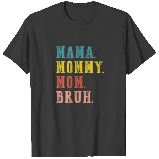 Retro Vintage Mama Mommy Mom Bruh Funny Mother's D T-shirt