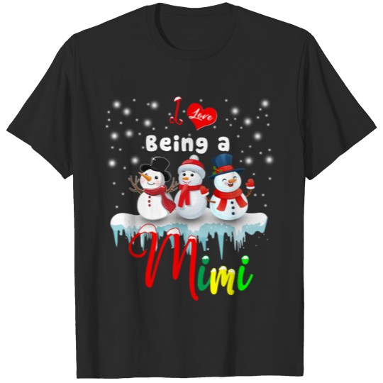 Discover Mimi Gift | I Love Being A Mimi Snow T-shirt