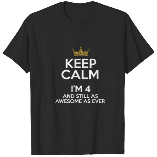 Discover Keep Calm I'm 4 Years Old Funny 4Th Birthday Party T-shirt