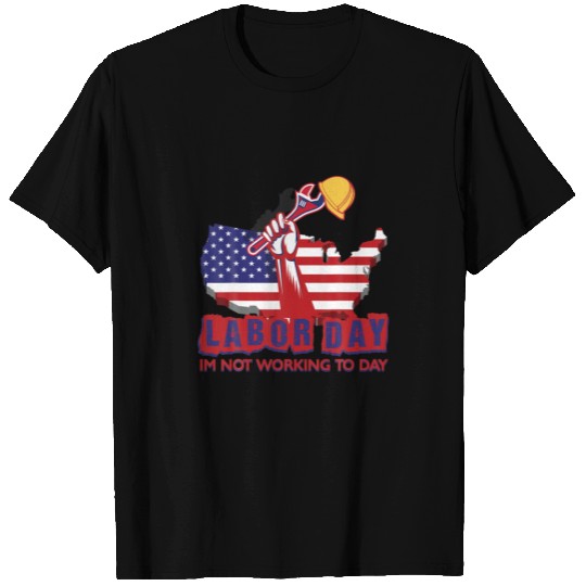 Vintage Labor Day Im Not Working To Day Funny Desi T-shirt