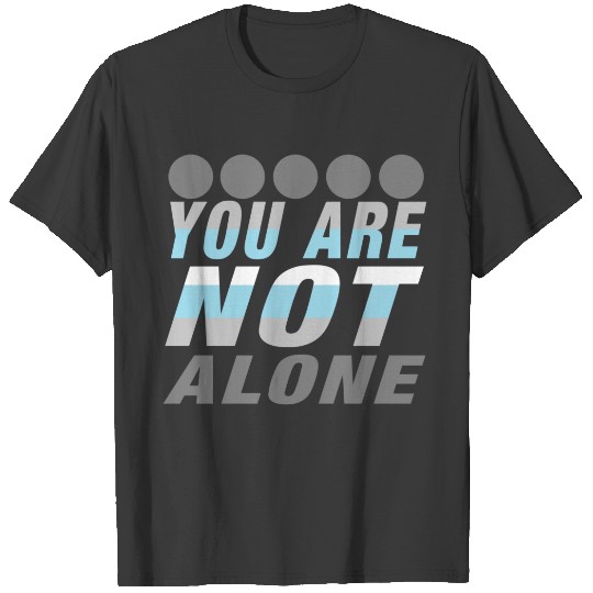 DemiBoy you are not alone T-shirt
