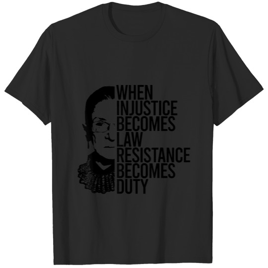 WHEN INJUSTICE BECOMES LAW RESISTANCE DUTY SCOTUS T-shirt