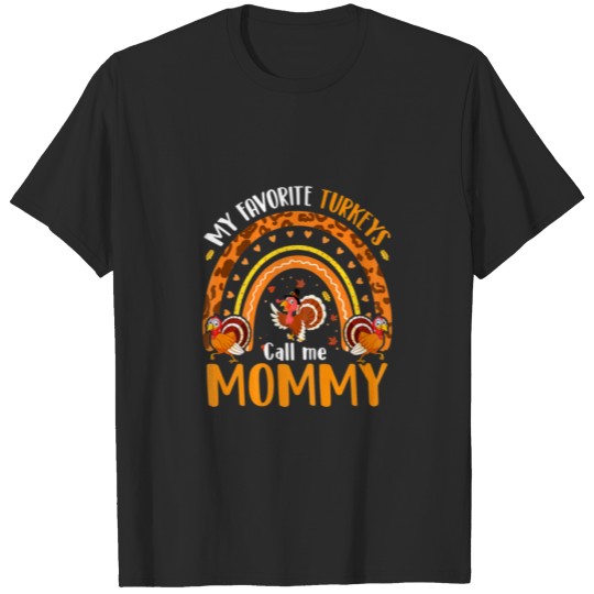 Discover Womens Rainbow My Favorite Turkeys Call Me Mommy F T-shirt