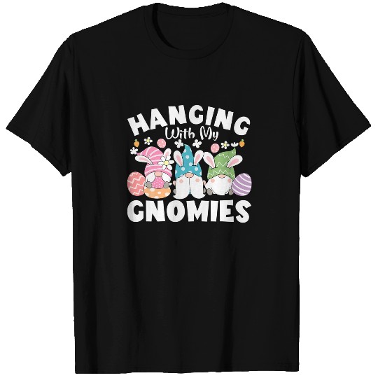 Gnome Easter Day Hanging With My Gnomies Funny Eas T-shirt