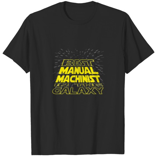 Discover Manual Machinist Funny Cool Galaxy Job T-shirt