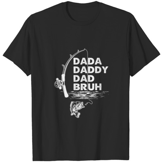 Discover Fishing Dada Daddy Dad Bruh Funny Father's Day T-shirt
