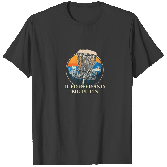 Iced Beer And Big Putts Disc Golf Beer Lover Golfe T-shirt