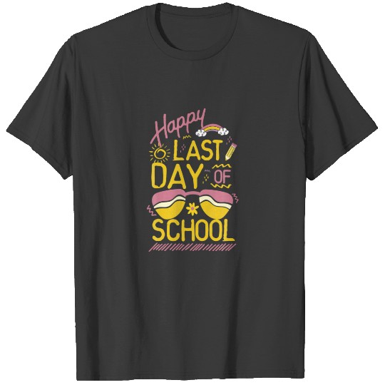Happy Last Day Of School End Of Year Teacher Stude T-shirt