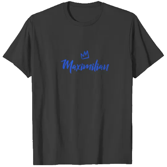 Maximilian The King / Blue Crown For Men Called Ma T-shirt
