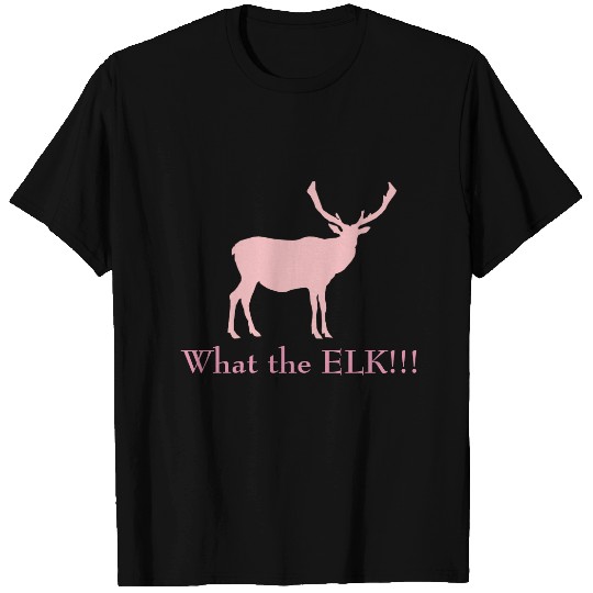 Funny Women's What the Elk T-shirt