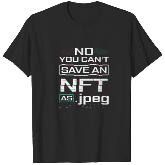 Cant Save NFT As Jpeg, Metaverse NFT Crypto Nerd T-shirt