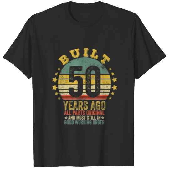 Discover Built 50 Years Ago All Parts Original Vintage 1972 T-shirt