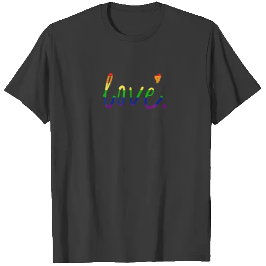 LGBTQ  Inspirational PRIDE Love Rainbow Apparel Me T-shirt