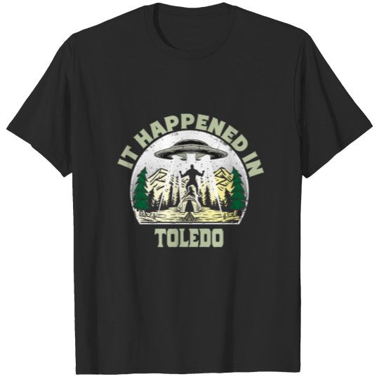 Alien UFO In toledo City T-shirt