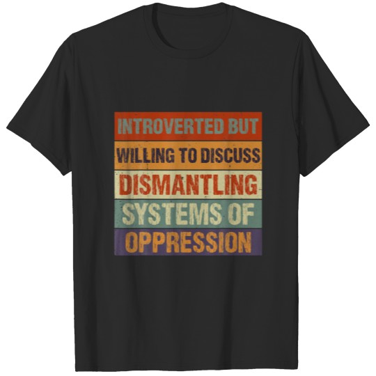 Discover Funny Introverted But Willing To Discuss Dismantli T-shirt