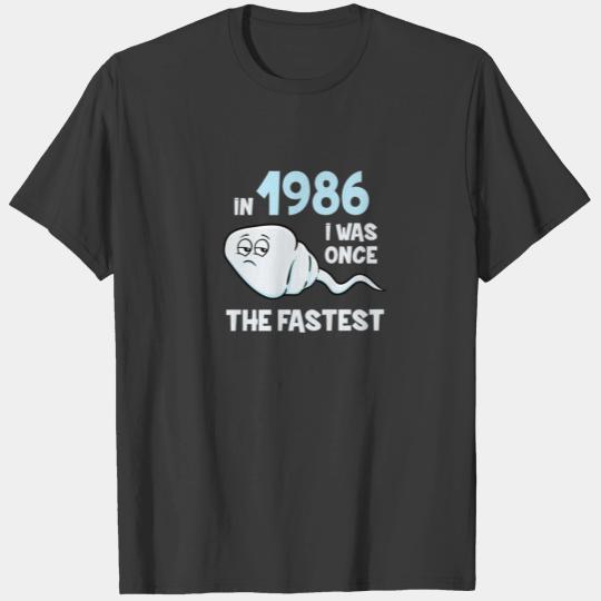 In 1986 I Was Once The Fastest Funny Birthday Sper T-shirt