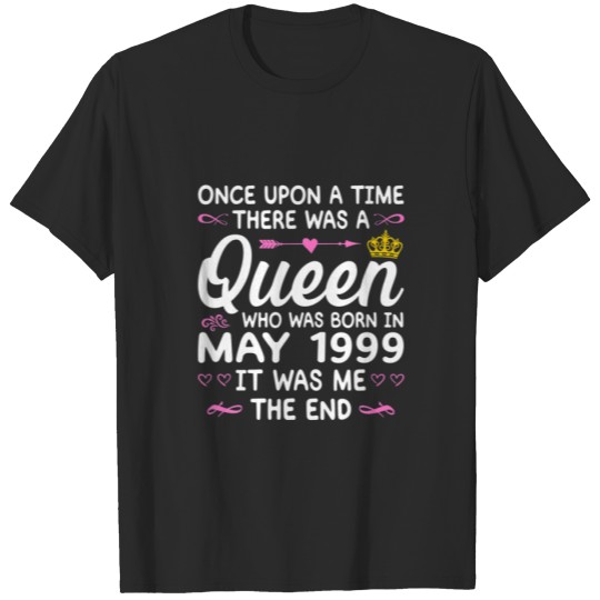 Discover Once Upon A Time There Was A Queen. May 1999 Birth T-shirt