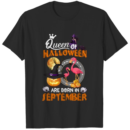 Discover flamingo queen of halloween are born in september T-shirt