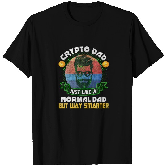Bitcoin Miner Dogecoin Crypto Dad | Just Like A No T-shirt
