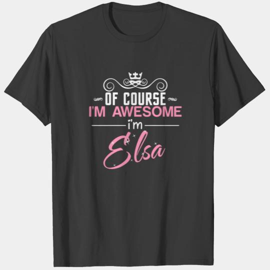Of Course I'm Awesome I'm Elsa T-shirt