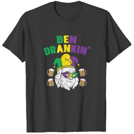 Ben Drankin Franklin US President Funny Mardi Gras T-shirt