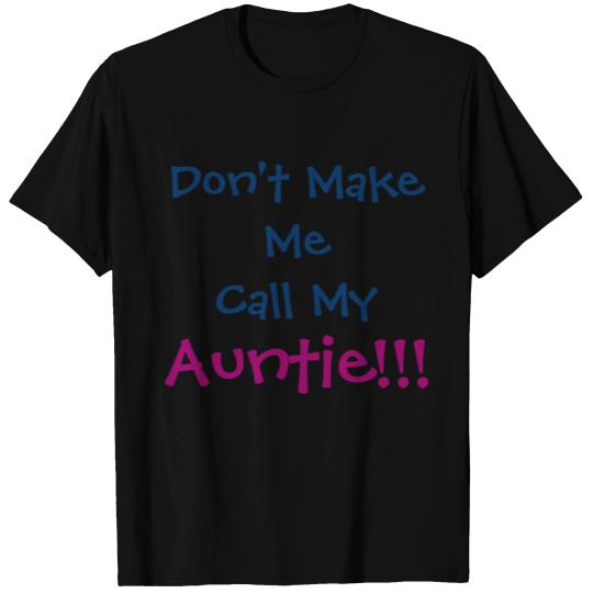Don't Make Me Call Auntie Infant T-shirt