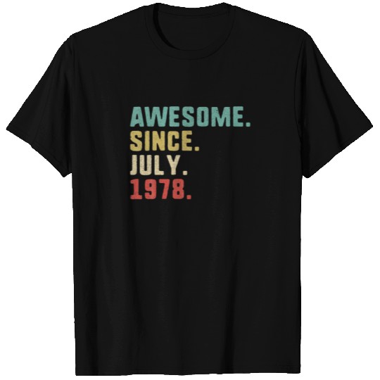 44Th Birthday Men , Awesome Since July 1978 T-shirt