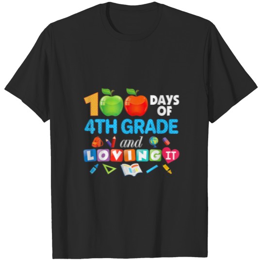 Discover 100 Days Of 4Th Grade And Loving It 100Th Day Of S T-shirt