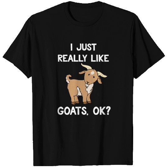 Funny Goat Gift I Just Really Like Goats OK T-shirt