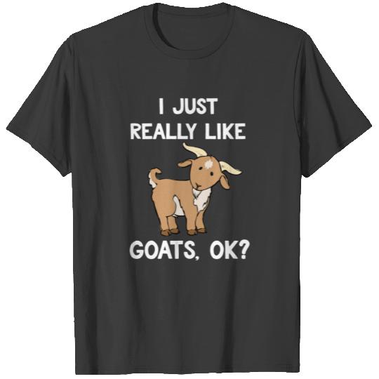 Funny Goat Gift I Just Really Like Goats OK T-shirt