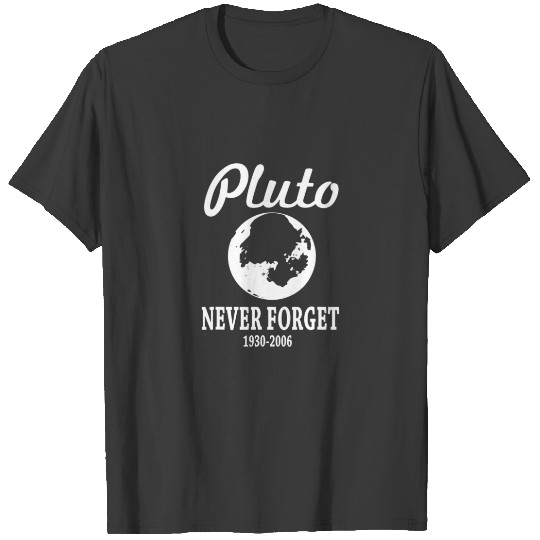 Pluto Never Forget Funny T-shirt