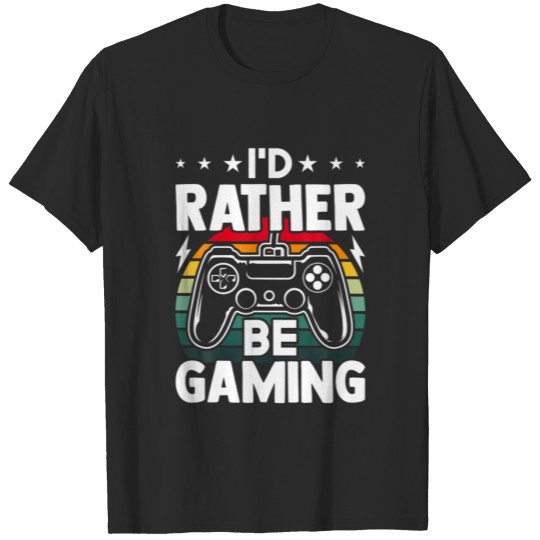 Discover I'd Rather Play Gaming Video Gamer Gaming T-shirt