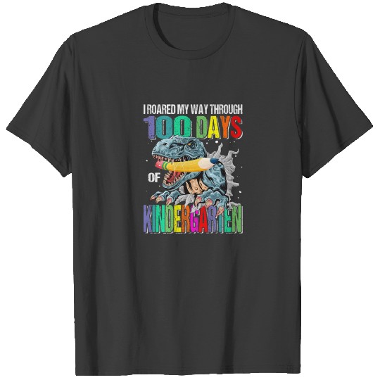 I Roared My Way Through 100 Days Of Kindergarten D T-shirt