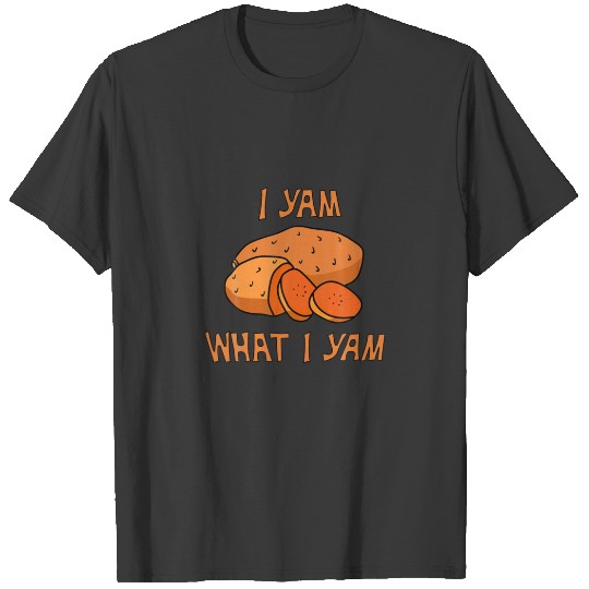 I Yam What I Yam Funny Thankgiving T-shirt