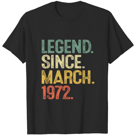 Legend Since March 1972 50Th Birthday Gift T-shirt