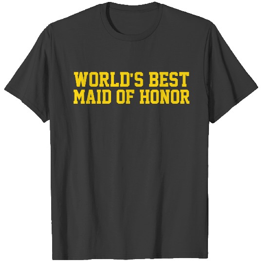 World's Best Maid of Honor Gold T-shirt