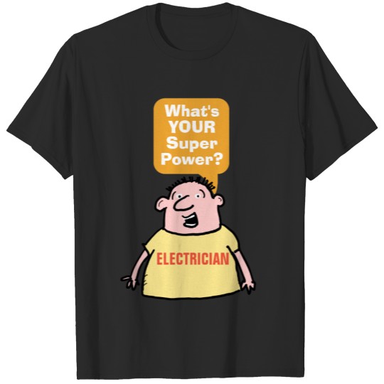 Discover Electrician Super Power. T-shirt