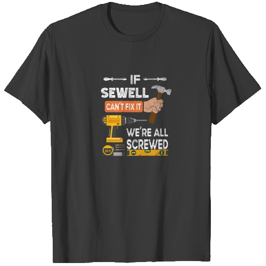 Funny If Sewell Can't Fix It No One Can Handyman C T-shirt
