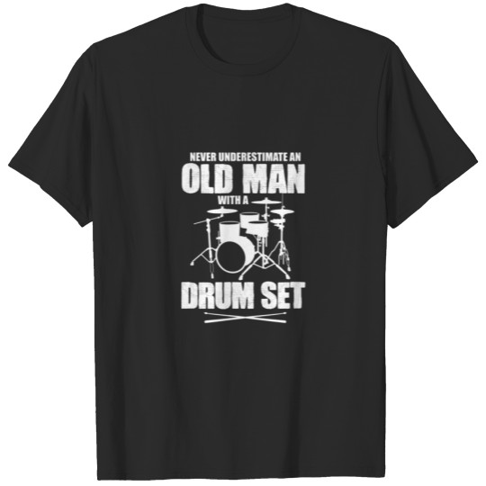 Discover Mens Never Underestimate An Old Man With A Drum Se T-shirt