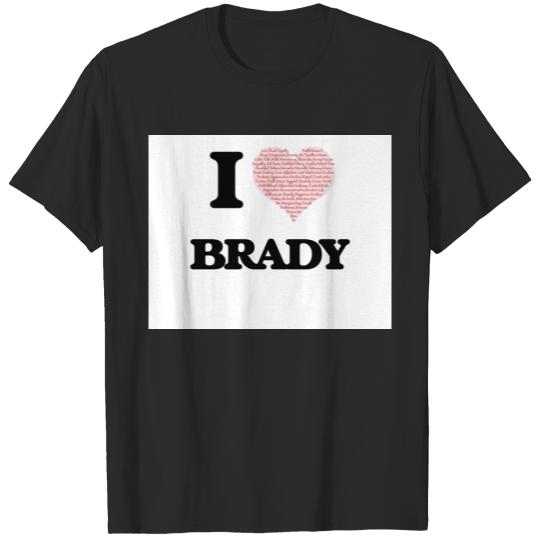 I Love Brady (Heart Made from Love words) T-shirt
