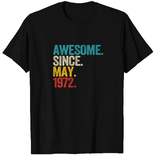 Awesome Since May 1972 50 Year Old 50Th Birthday M T-shirt