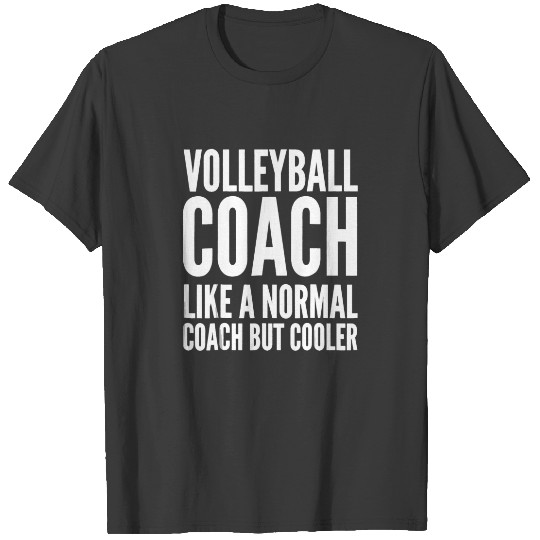 Volleyball Coach Gift T  - Like A Coach But C T-shirt