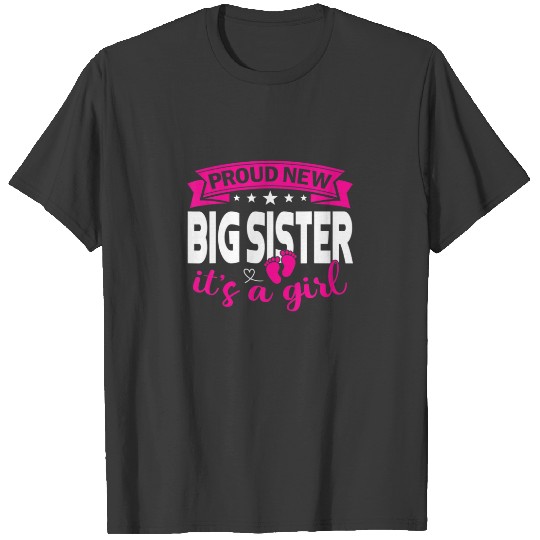 Proud New Big Sister It's A Girl Gender Reveal T-shirt