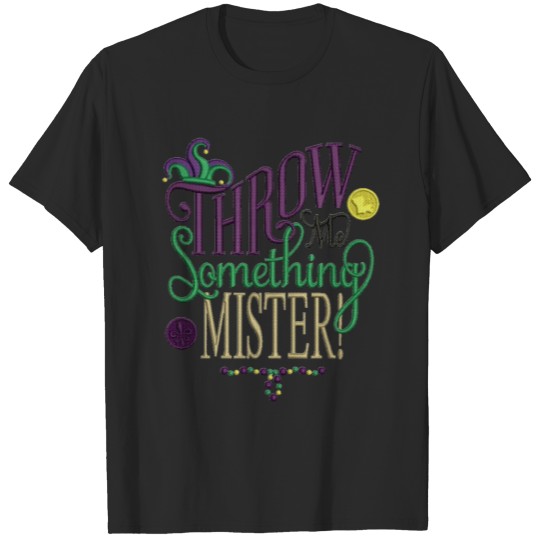 Discover Throw Me Something Mister Mardi Gras T-shirt