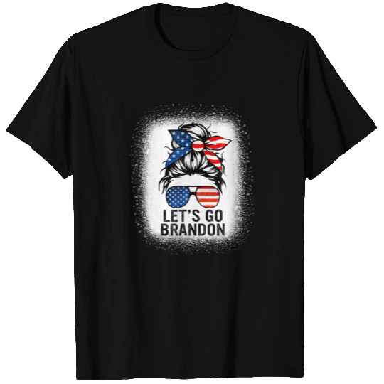 Let's Go Brandon Conservative Messy Bun Bleached S T-shirt