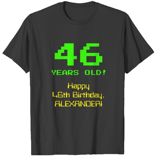 46th Birthday: Fun, 8-Bit Look, Nerdy / Geeky "46" T-shirt